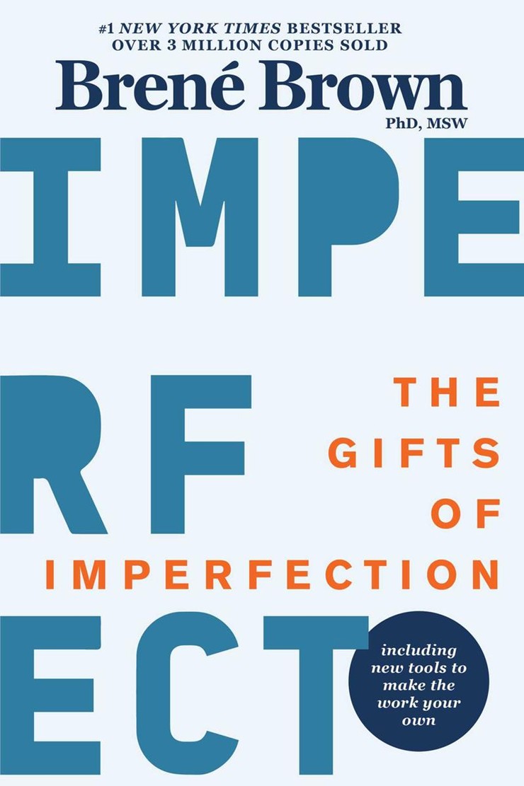 Imperfect - The Gifts of Imperfection - Brené Brown