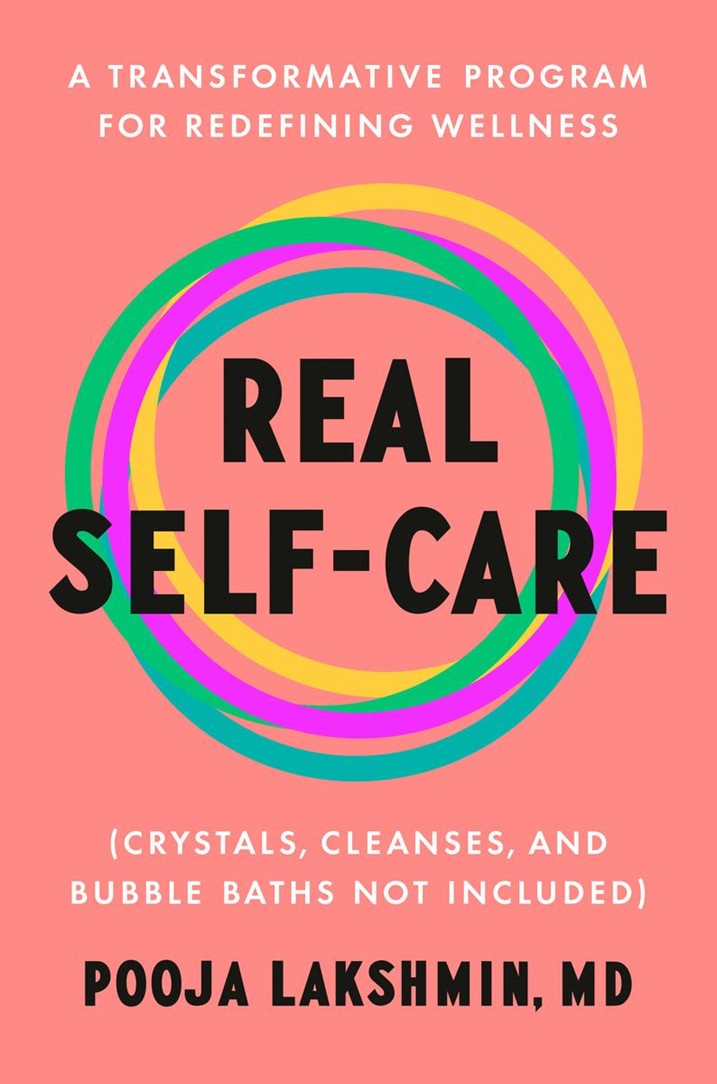 Real Self-Care - Pooja Lakshmin, MD
