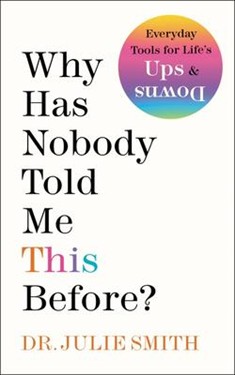 Why has nobody told me this before? - Dr. Julie Smith